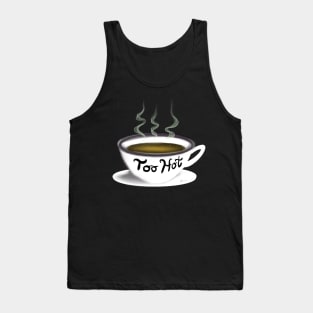 Too hot (white logo) Tank Top